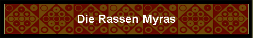 Die Rassen Myras