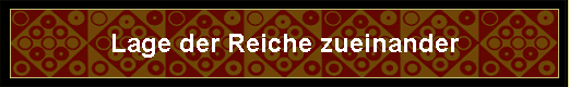 Lage der Reiche zueinander